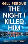 The Night I Kille...