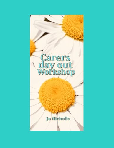 Carers day out workshop (Paperback)