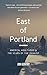 East of Portland by Jon Gentry
