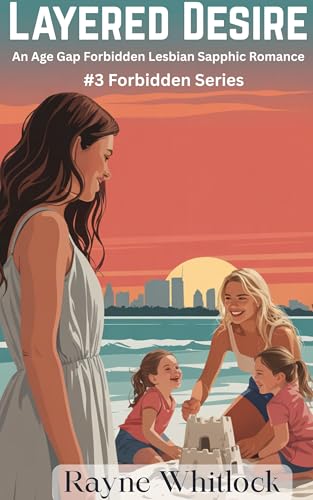 Layered Desire: An Age Gap Forbidden Lesbian Sapphic Romance (The Forbidden Series Book 3)