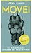 Move!: Wie Fortbewegung das Leben der Tiere bestimmt (German Edition)