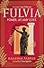 Fulvia: A spellbinding story of female ambition set in the world of Ancient Rome (Book 1 of 2)