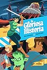 La Gloriosa Historia