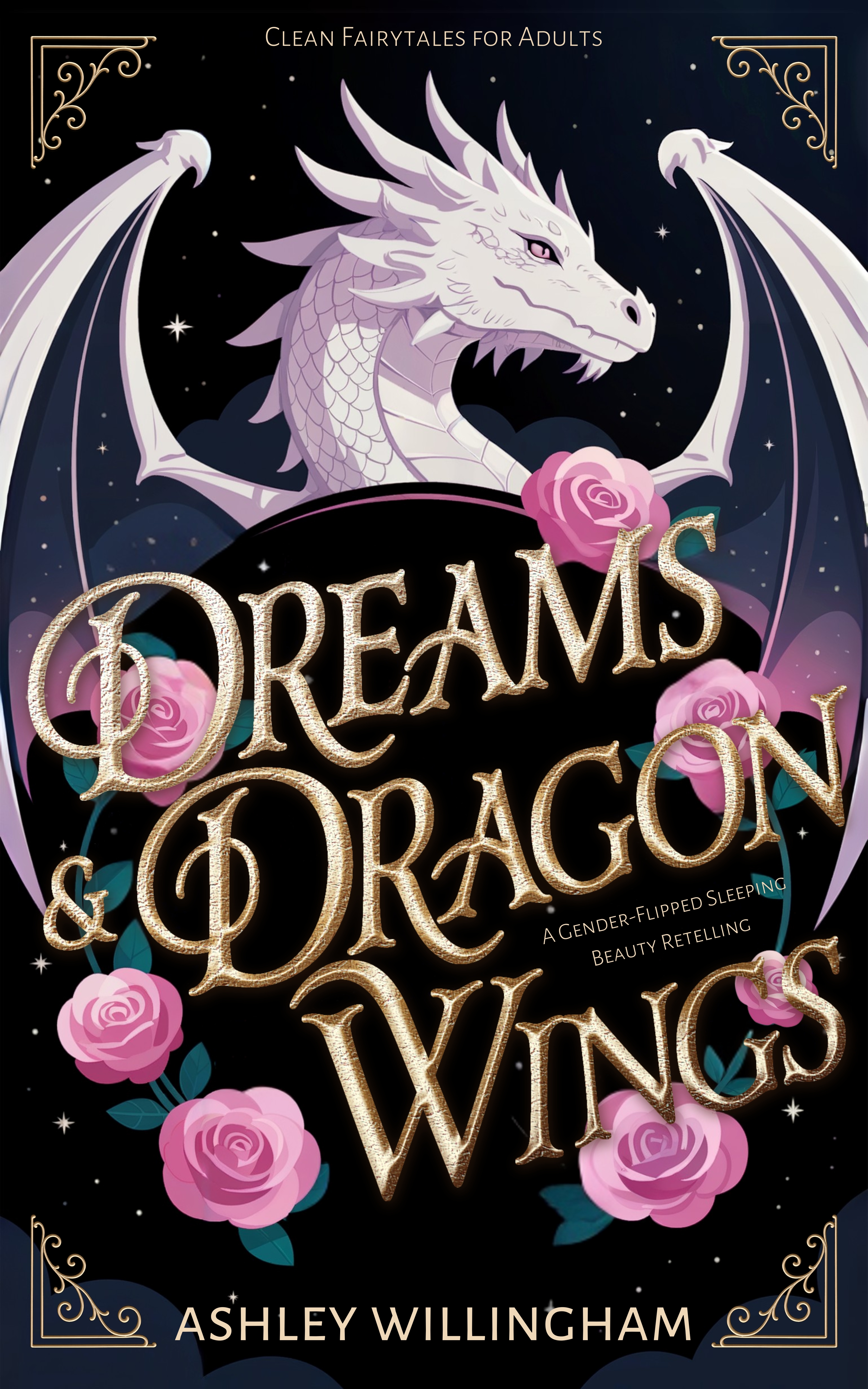 Dreams and Dragon Wings: A Gender-Flipped Sleeping Beauty Retelling (Clean Fairytales for Adults)