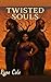 Twisted Souls by Ryne Cole
