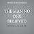 The Man No One Believed: Th...