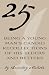 25: Being a Young Man’s Candid Recollections of His Elders and Betters: How to Be Twenty-Five and Think You Know Everything