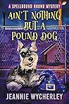 Ain't Nothing but a Pound Dog (Spellbound Hound #1)