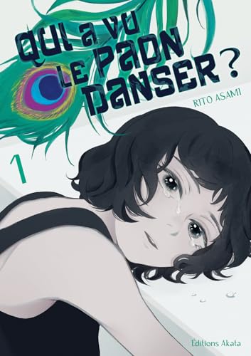 Qui a vu le paon danser ? - Tome 1: Qui a vu le paon danser ? - 1 (French Edition)