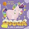 Óscar, el unicornio hambriento, se come el cumpleaños by Lou Carter