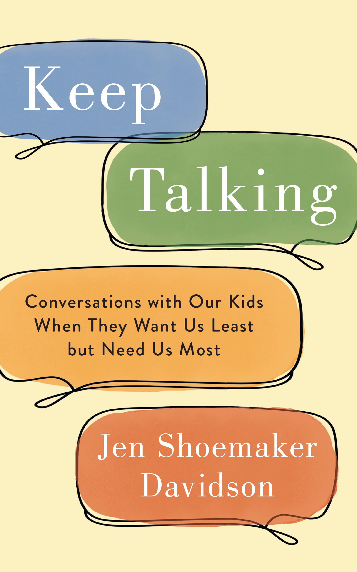 Keep Talking: Conversations with Our Kids When They Want Us Least but Need Us Most (Paperback)
