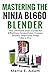 Mastering the Ninja BL660 B...