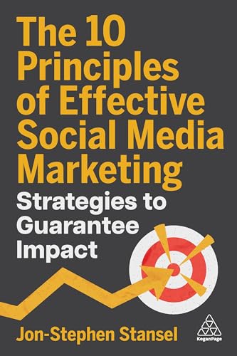 The 10 Principles of Effective Social Media Marketing: Strategies to Guarantee Impact (Paperback)