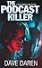 The Podcast Killer: A Legal Thriller (Jude Delgado Legal Thrillers Book 1)