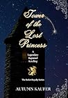 Tower of the Lost Princess: A Legendary Rapunzel Retelling (The Stolen Royalty) Tower of the Lost Princess: A Legendary Rapunzel Retelling (The Stolen Royalty)