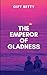 The Emperor of Gladness by Gift Betty