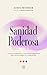 Sanidad Poderosa: Descubre ...