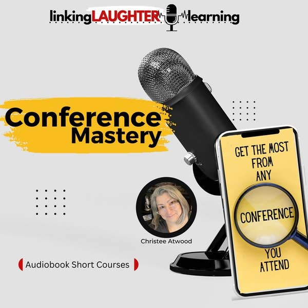 Conference mastery : get the most from any conference you attend (Audiobook)