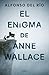 El enigma de Anne Wallace (Spanish Edition)