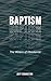 BAPTISM: The Waters of Obed...