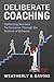 Deliberate Coaching: Optimizing Business Performance Through the Science of Behavior: Business Edition
