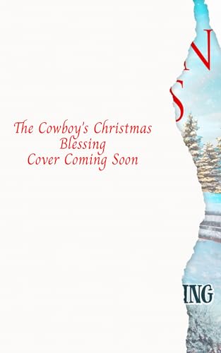 The Cowboy's Christmas Blessing (Morning Glory Christmas #1)