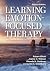 Learning Emotion-Focused Therapy: A Comprehensive Guide