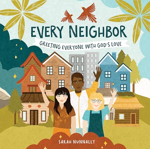 Every Neighbor: Greeting Everyone with God’s Love (God Everywhere)