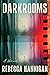 Darkrooms by Rebecca Hannigan