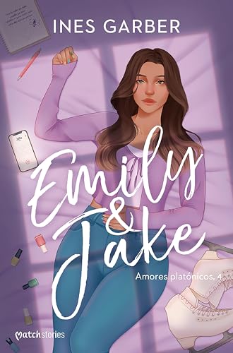 Emily & Jake (Amores platónicos nº 4) (Spanish Edition)