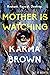 Mother Is Watching by Karma Brown Mother Is Watching by Karma Brown