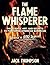 The Flame Whisperer: The Sc...