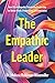 The Empathic Leader by Melissa Robinson-Winemiller The Empathic Leader by Melissa Robinson-Winemiller