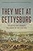 They Met at Gettysburg by Gen. Edward J. Stackpole