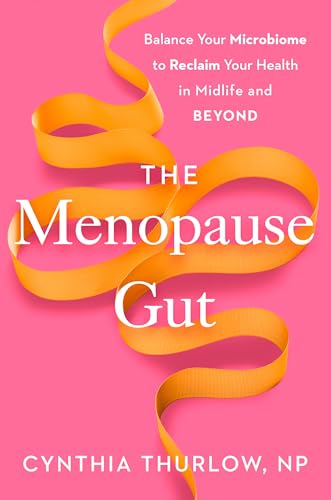 The Menopause Gut: Balance Your Microbiome to Reclaim Your Health in Midlife and Beyond (Hardcover)