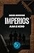 IMPERIOS: ALMA & ACERO