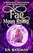 Fae Moon Rising: a Gideon B...