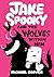Jake Spooky And the Wolves Within Him by Michael Grover