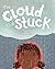 The Cloud That Stuck by Karen Krossing