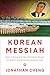 Korean Messiah by Jonathan Cheng
