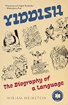 Yiddish: The Biog...