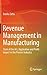Revenue Management in Manuf...