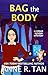Bag the Body by Anne R. Tan