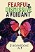 Dismissive and Fearful Avoi...