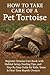 How to Take Care of a Pet T...