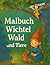 Malbuch Wichtel, Waldtiere ...