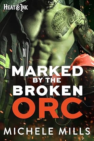 Marked by the Broken Orc (Heat & Ink, #7)