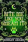Bite Me Like You ...