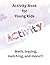 Activity Book for Young Children by R Ammon