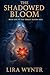 The Shadowed Bloom: Book On...